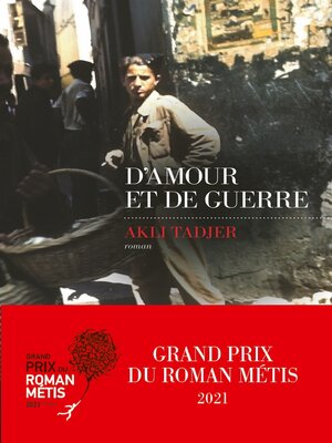 cover image of D'Amour et de guerre--Grand Prix du Roman Métis 2021